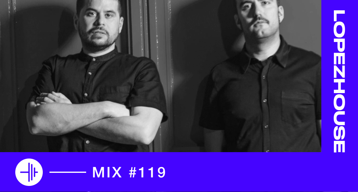 TP MIX #119 – Lopezhouse