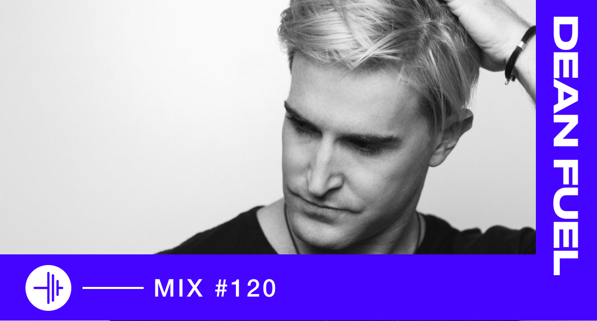 TP MIX #120 – Dean Fuel