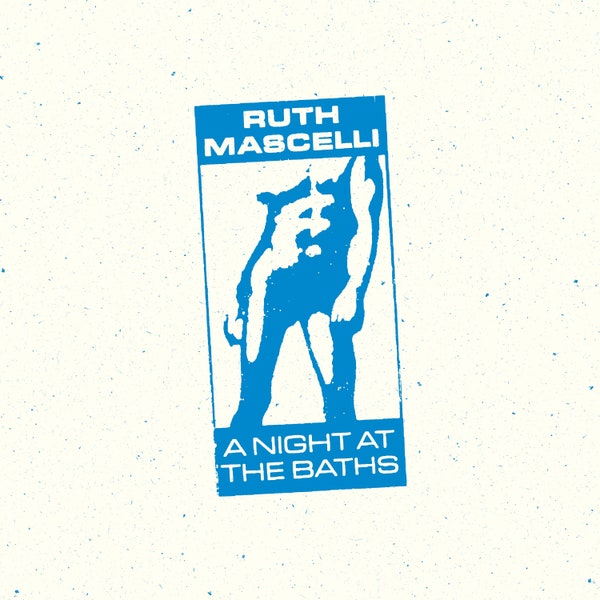 Ruth Mascelli cruises dystopia on the new album, ‘A Night At The Baths’